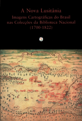 Imagem de Nova (A) Lusitânia – Imagens Cartográficas do Brasil nas Coleções da Biblioteca Nacional (1700-1822)