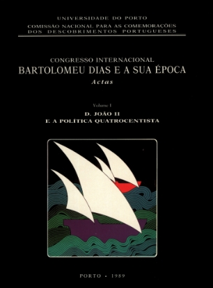 Imagem de Congresso Internacional - Bartolomeu Dias e a sua época - Actas - volume I - D. João II e a Política Quatrocentista