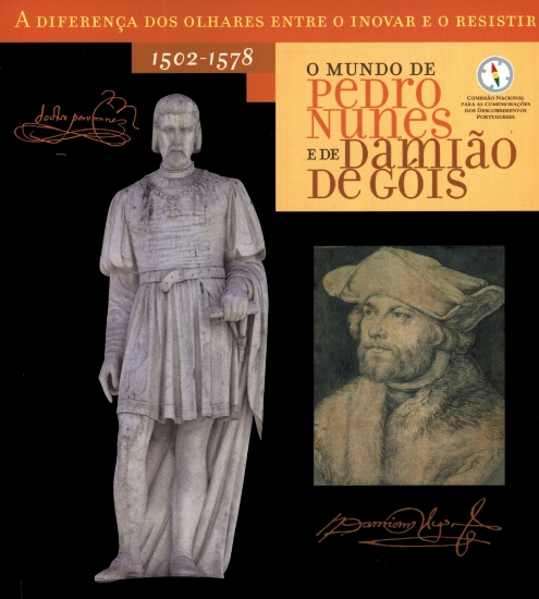 Imagem de Mundo (O) de Pedro Nunes e Damião de Góis (1502-1578) A Diferença dos Olhares entre o Inovar e o Resistir