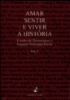 Imagem de Amar e Sentir a História - volume I e II
