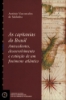 Imagem de Capitanias (As) do Brasil: antecedentes, desenvolvimento e extinção de um fenómeno atlântico