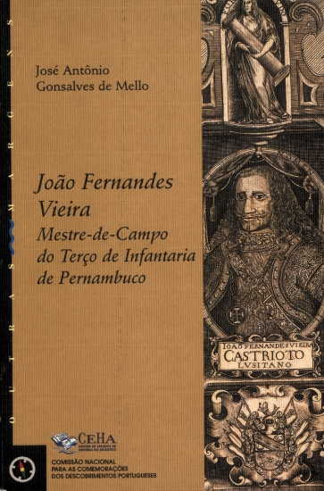 Imagem de João Fernandes Vieira: Mestre-de-Campo do Terço de Infantaria de Pernambuco