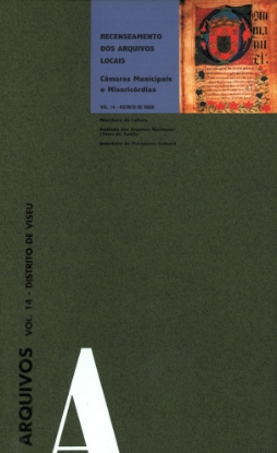 Imagem de Recenseamento dos Arquivos Locais - Câmaras Municipais e Misericórdias - volume 14 - Distrito de Viseu