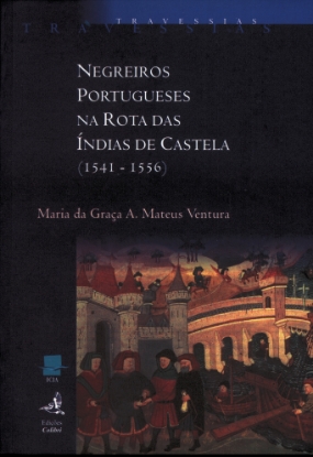 Imagem de Negreiros Portugueses na rota das Índias de Castela (1541-1556) 