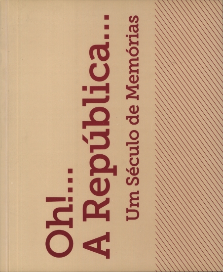 Imagem de Oh!... República... Um Séculos de  Memórias