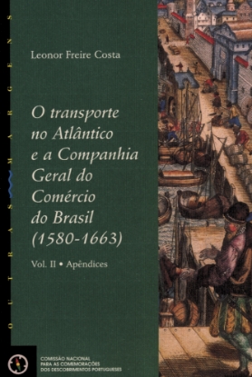 Imagem de Transporte (O) no Atlântico e a Companhia Geral de Comércio no Brasil (1580-1663), Vol.II. Apêndices