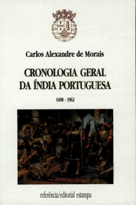 Imagem de Cronologia Geral da Índia Portuguesa 1498-1962