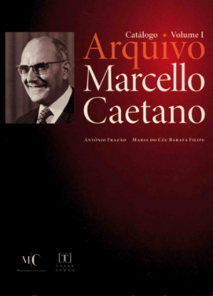 Imagem de Catálogo do Arquivo Marcello Caetano, Vol. I