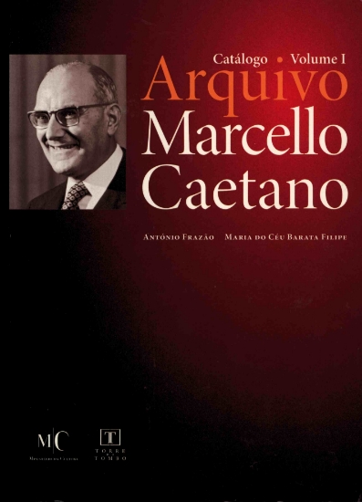 Imagem de Catálogo do Arquivo Marcello Caetano, Vol. I