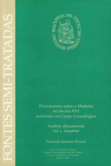 Imagem de Documentos sobre a Madeira existentes no Séc.XVI - Vol.I Sumários