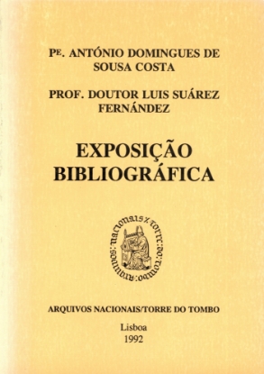 Imagem de Pe. António Domingues Sousa Costa / Prof. Doutor Luis Suárez Fernández: Exposição Bibliográfica
