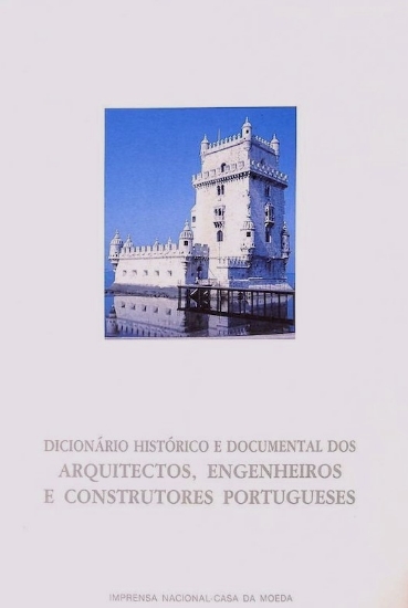 Imagem de Dicionário Histórico e Documental dos Arquitectos, Engenheiros e Construtores Portugueses, 3 vols.