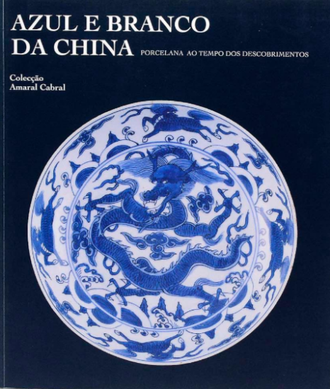 Imagem de Azul e Branco da China. Porcelana ao tempo dos descobrimentos. Colecção Amaral Cabral