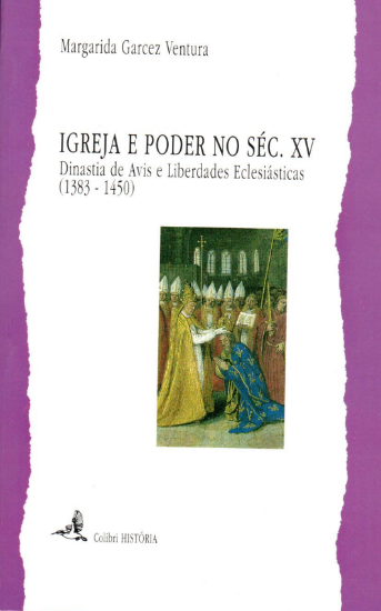 Imagem de Igreja e Poder no Século X V. Dinastia de Avis e Liberdades Eclesiásticas (1383-1450)