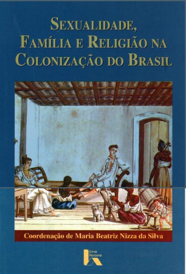 Imagem de Sexualidade Família e Religião na Colonização do Brasil