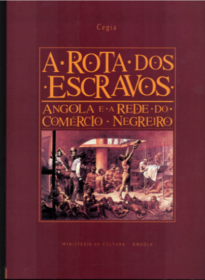 Imagem de A Rota dos Escravos: Angola e a Rede do Comércio Negreiro